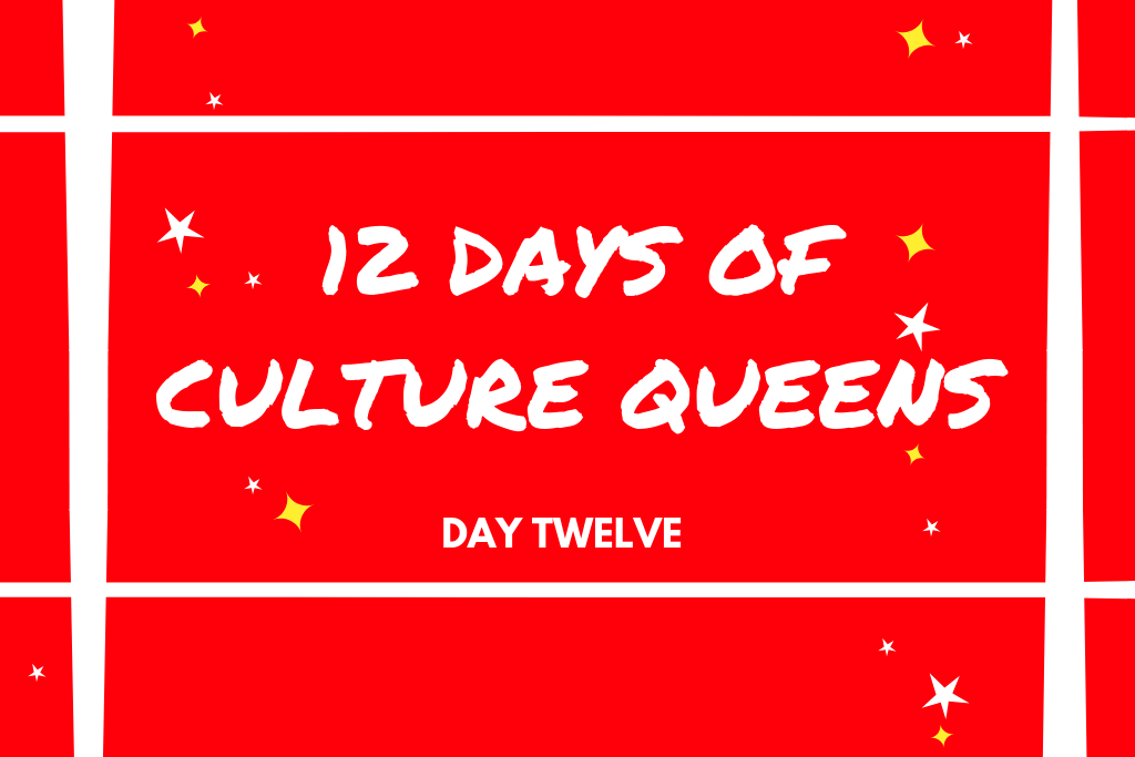 12 Days Of Culture Queens 👑 | Day Twelve