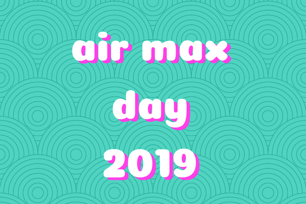 1 WEEK TO GO TILL AIR MAX DAY